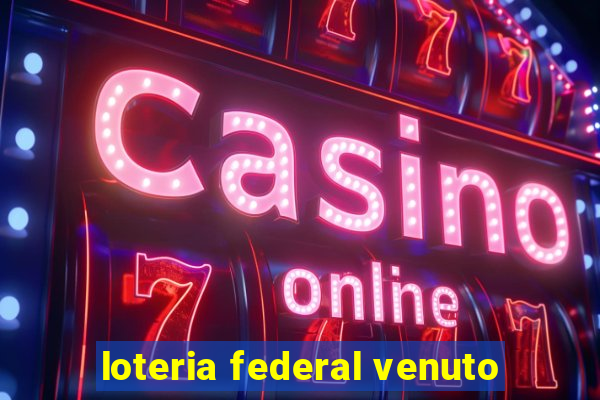 loteria federal venuto